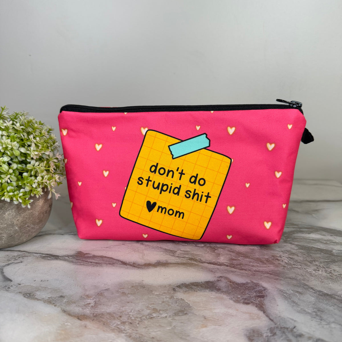Pouch - Humor Mom, Don’t Do Stupid Shit