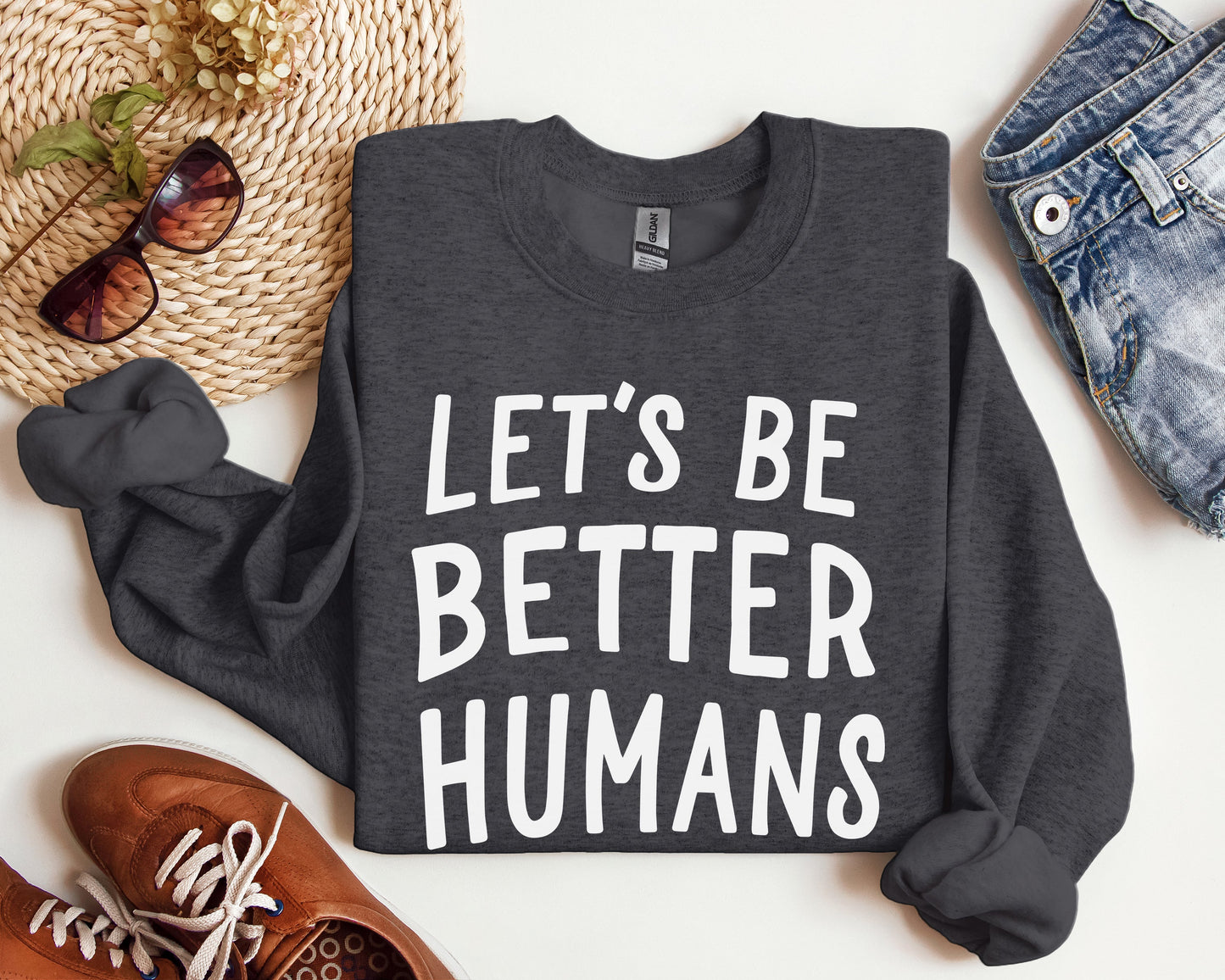 Let's Be Better Humans Sweatshirt