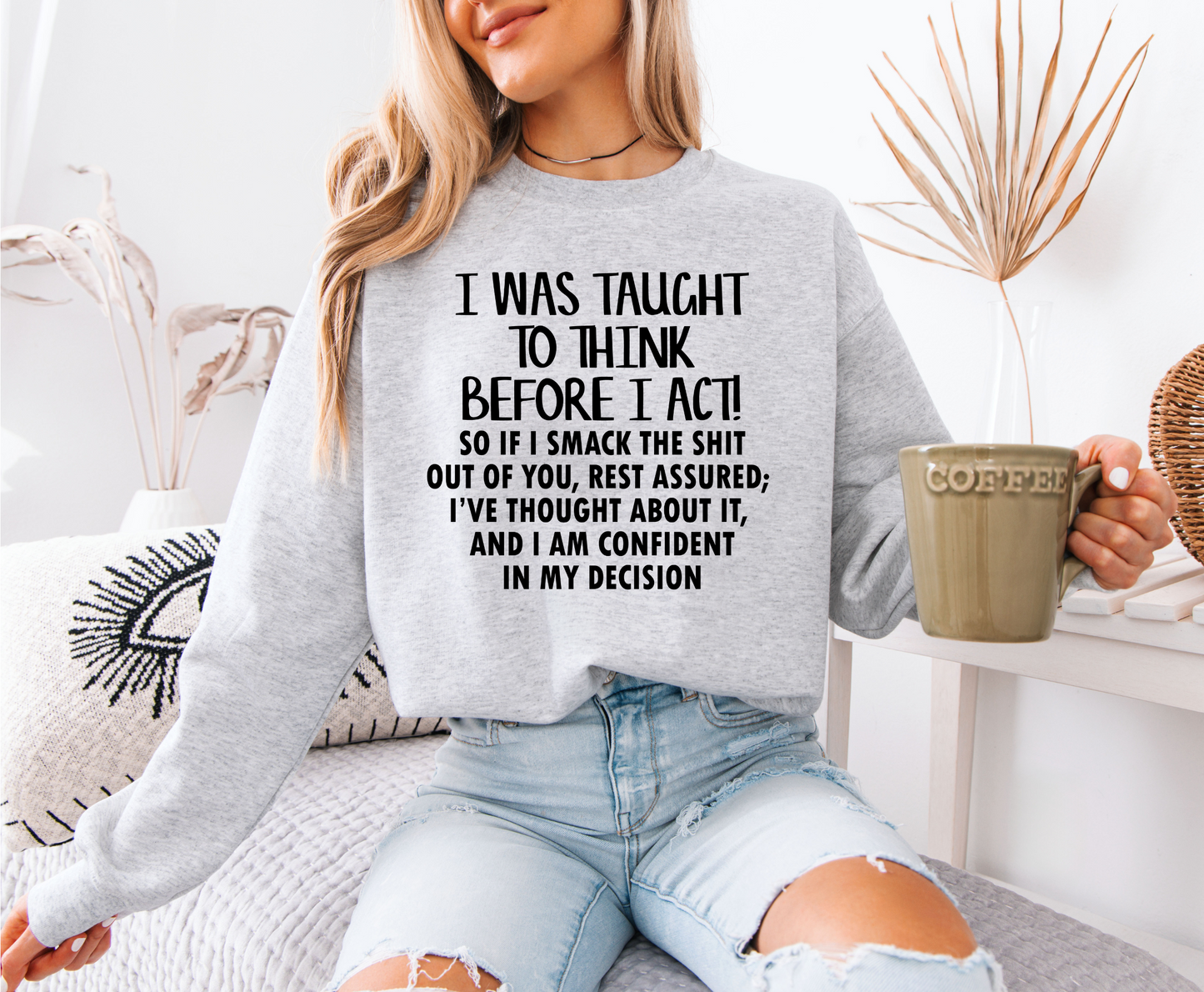 I Was Taught To Think Sweatshirt