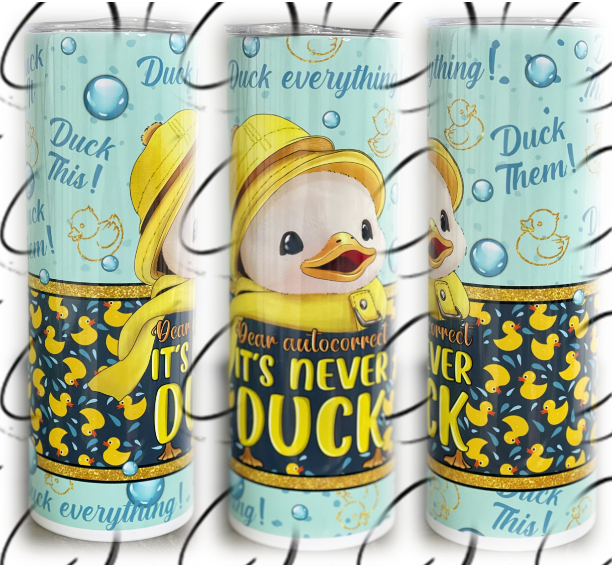 Autocorrect, It's Never Duck 20oz Skinny Tumbler