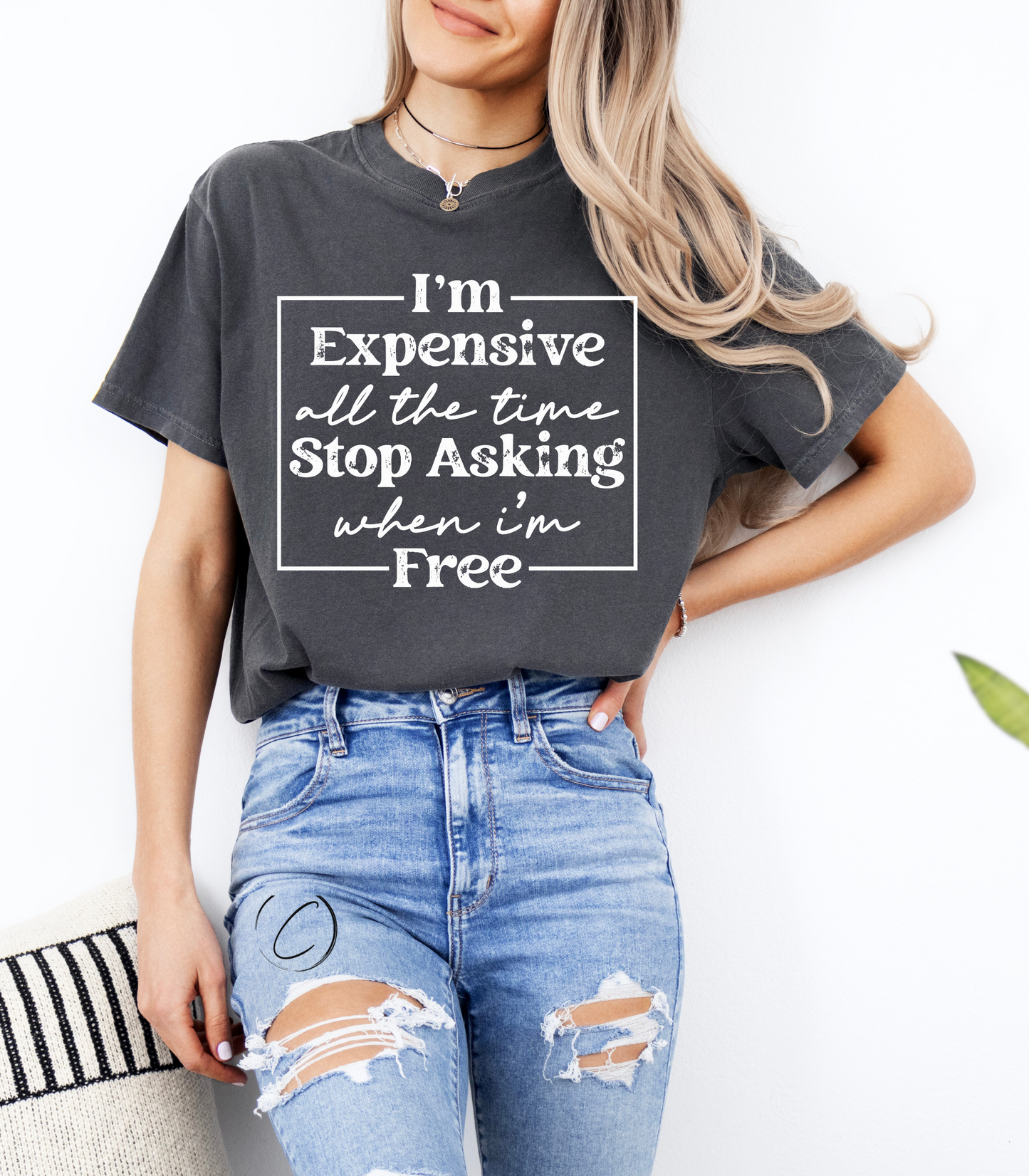 Expensive All The Time Graphic Tee
