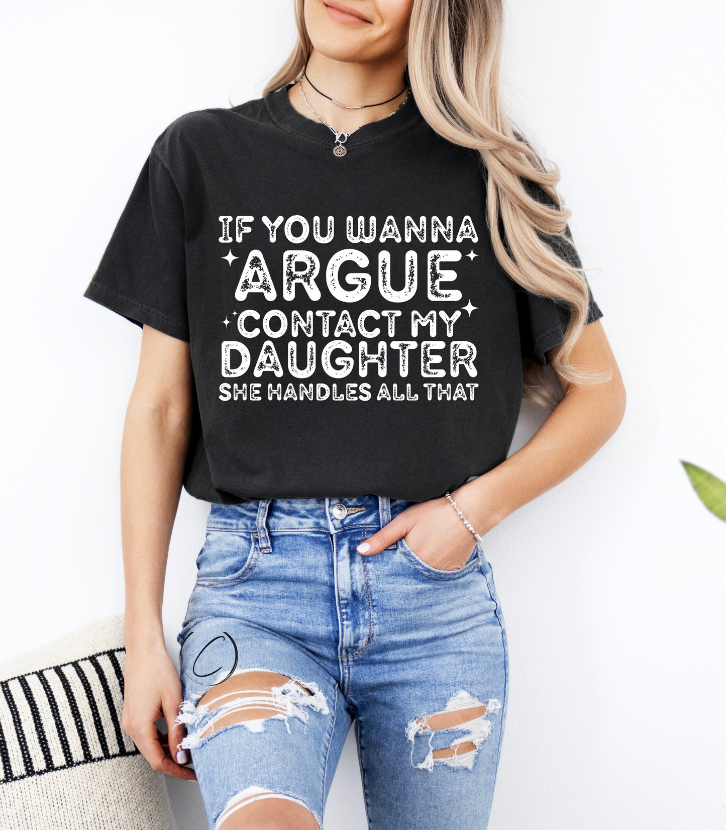 If You Wanna Argue Graphic Tee