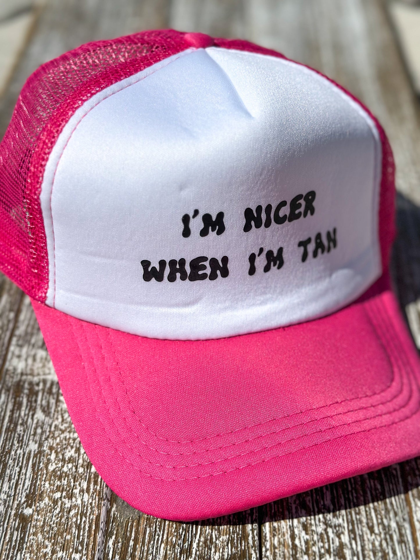 Value Foam Trucker Hat "I'm Nicer When I'm Tan"
