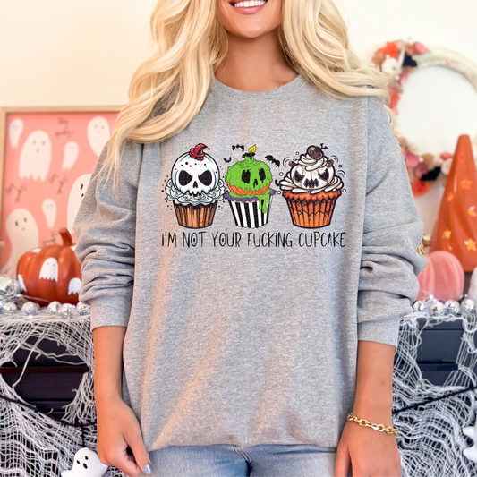 Not Your Fucking Cupcake Pullover Sweatshirt