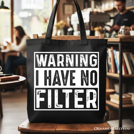 Warning I Have No Filter Canvas Tote Bag, Funny Sarcastic Gift Shopper for Confident Women
