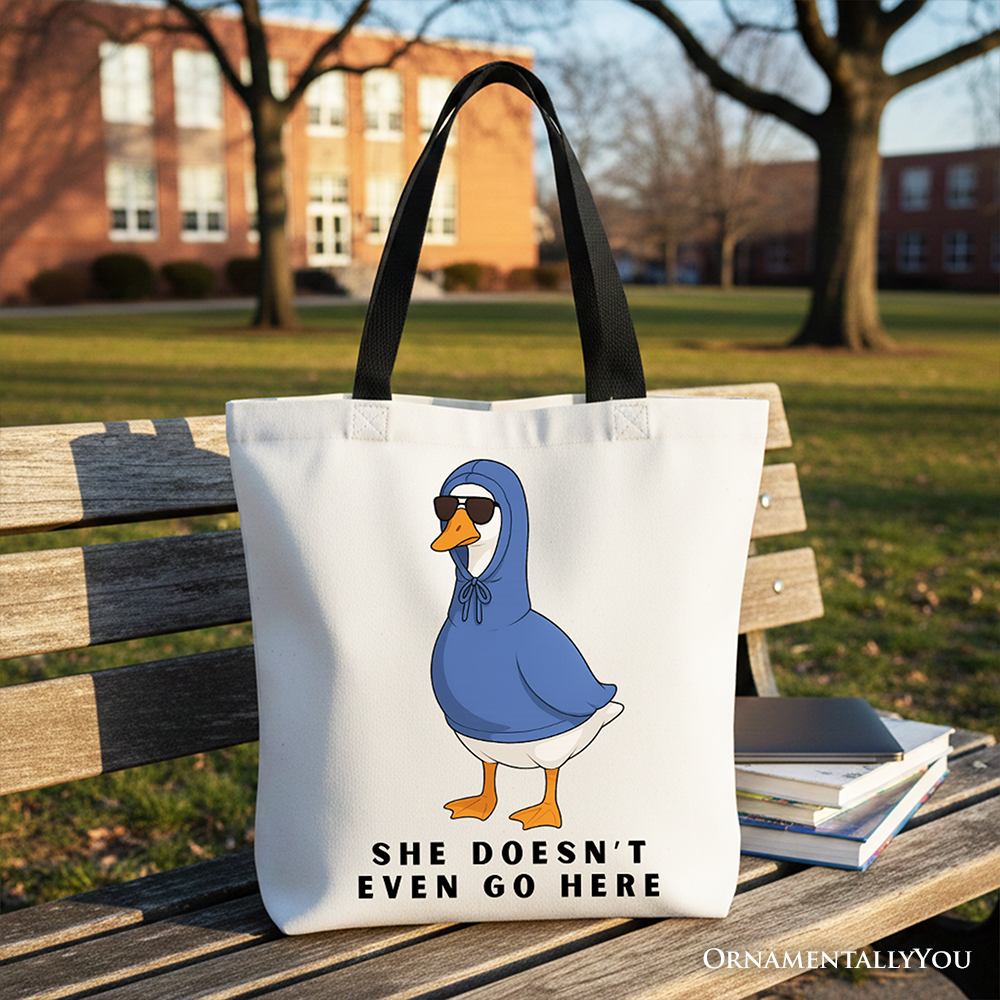 She Doesn’t Even Go Here Silly Goose Canvas Tote Bag, Mean Girls Funny Meme Gift Shopper
