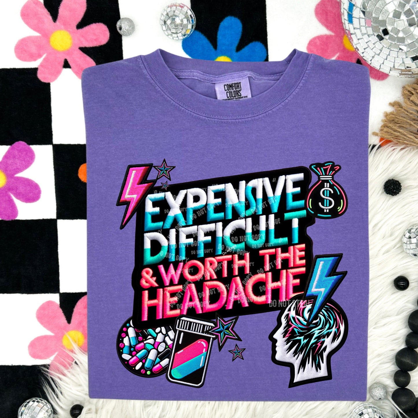 Expensive Difficult & Worth the Headache Faux Embroidery Comfort Colors Tee