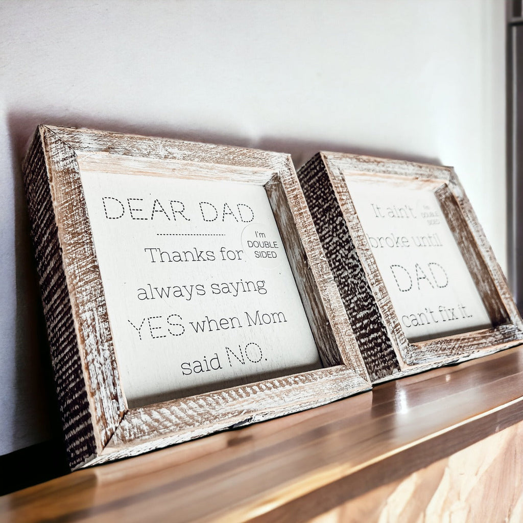 Dad Said Yes - Double Sided 6"