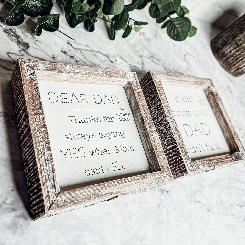 Dad Said Yes - Double Sided 6"