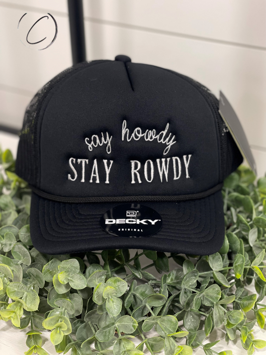 Adult Say Howdy Stay Rowdy Embroidered Foam Snapback Hat