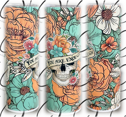 You Are Enough Floral Skull 20oz Skinny Tumbler