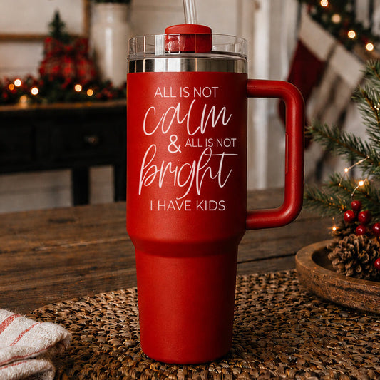 Red and green Christmas mom tumblers - all is not calm and all is not bright I have kids
Christmas mom humor tumbler 40oz
Christmas shopping mom tumbler 40oz 
Holiday season mom drinkware
Christmas tumbler collection for moms 
Holiday drinkware mom gift 
