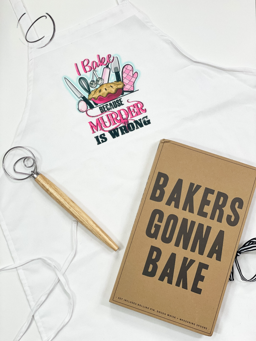 I Bake Because Murder Is Wrong Apron